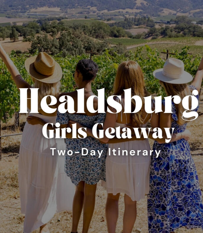 Healdsburg Girls Getaway